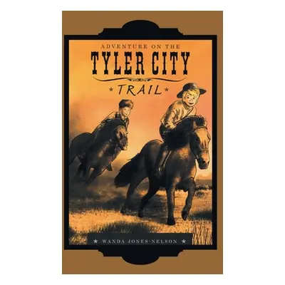 "Tyler City Trail Adventures - the Trail Begins" - "" ("Jones-Nelson Wanda")