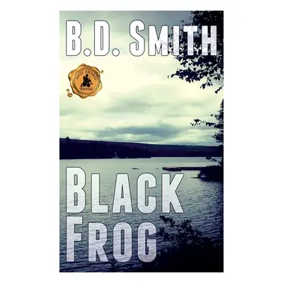 "Black Frog: A Fast-Paced Murder Thriller" - "" ("Smith B. D.")