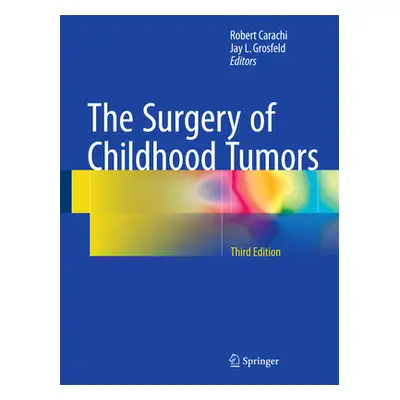 "The Surgery of Childhood Tumors" - "" ("Carachi Robert")