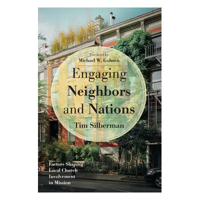 "Engaging Neighbors and Nations: Factors Shaping Local Church Involvement in Mission" - "" ("Sil