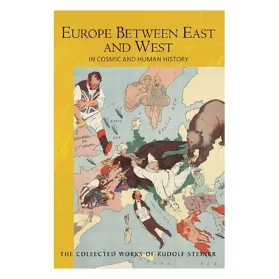 "Europe Between East and West: In Cosmic and Human History (Cw 174a)" - "" ("Steiner Rudolf")