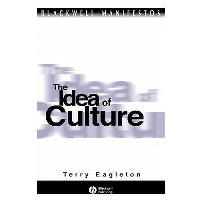 "The Idea of Culture" - "" ("Eagleton Terry")