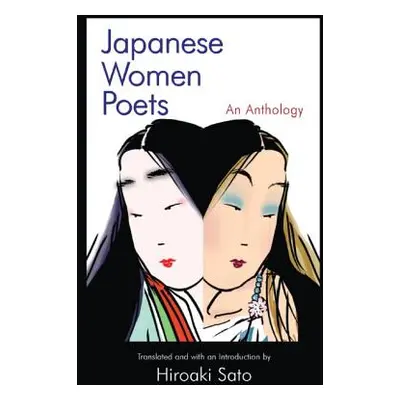 "Japanese Women Poets: An Anthology: An Anthology" - "" ("Sato Hiroaki")