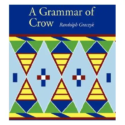 "A Grammar of Crow" - "" ("Graczyk Randolph")