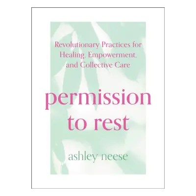 "Permission to Rest" - "" ("Neese Ashley")