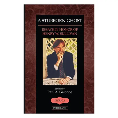 "A Stubborn Ghost; Essays in Honor of Henry W. Sullivan" - "" ("Galoppe Ral A.")