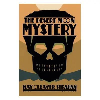 "The Desert Moon Mystery" - "" ("Strahan Kay Cleaver")