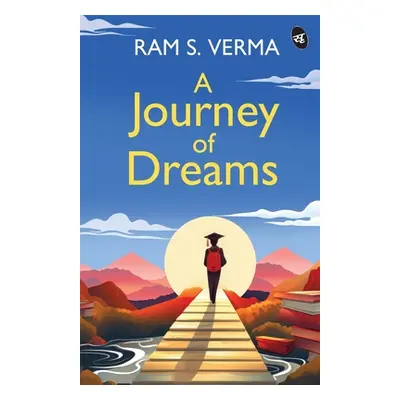 "A Journey of Dreams" - "" ("Verma Ram S.")