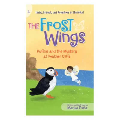 "The Frost Wings: Puffins and the Mystery at Feather Cliffs" - "" ("Pea Marisa")