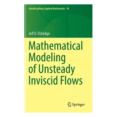 "Mathematical Modeling of Unsteady Inviscid Flows" - "" ("Eldredge Jeff D.")