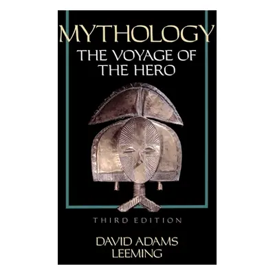 "Mythology: The Voyage of the Hero" - "" ("Leeming David Adams")