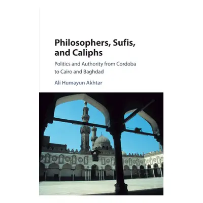 "Philosophers, Sufis, and Caliphs" - "" ("Akhtar Ali Humayun")