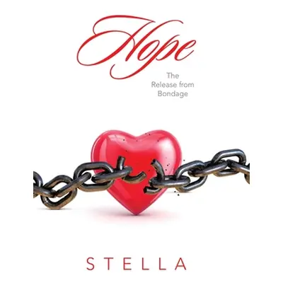 "Hope: The Release from Bondage" - "" ("Stella")