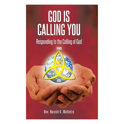 "God Is Calling You: Responding to the Calling of God" - "" ("Malhotra Naresh K.")