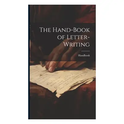 "The Hand-Book of Letter-Writing" - "" ("Handbook")