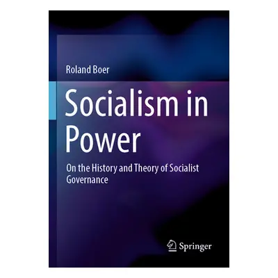 "Socialism in Power: On the History and Theory of Socialist Governance" - "" ("Boer Roland")