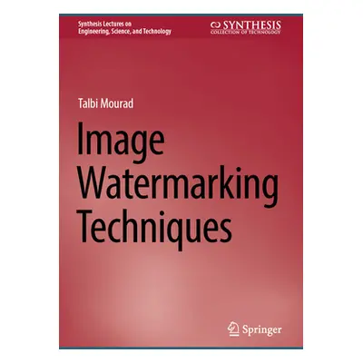 "Image Watermarking Techniques" - "" ("Mourad Talbi")