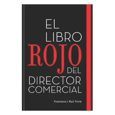 "El libro rojo del director comercial: 33 pasos para el perfeccionamiento comercial de las empre