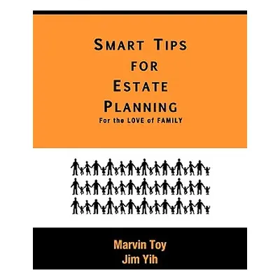 "Smart Tips for Estate Planning: For the Love of Family" - "" ("Yih Prp Jim")