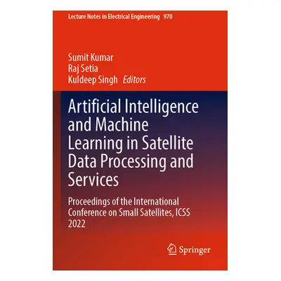 "Artificial Intelligence and Machine Learning in Satellite Data Processing and Services: Proceed