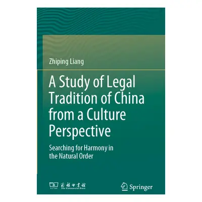 "A Study of Legal Tradition of China from a Culture Perspective: Searching for Harmony in the Na