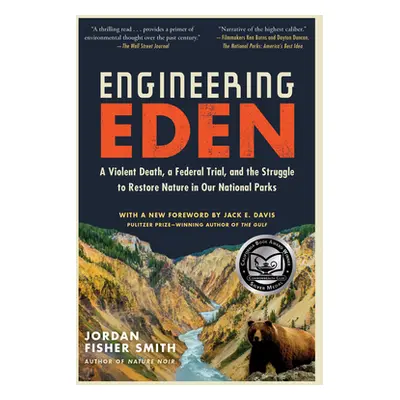 "Engineering Eden: A Violent Death, a Federal Trial, and the Struggle to Restore Nature in Our N