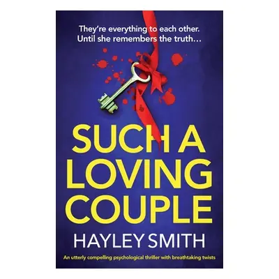 "Such A Loving Couple: An utterly compelling psychological thriller with breathtaking twists" - 