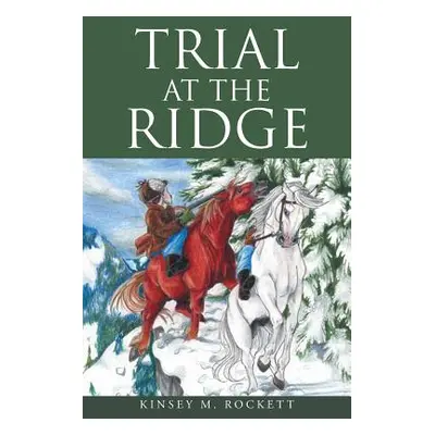 "Trial at the Ridge" - "" ("Rockett Kinsey M.")