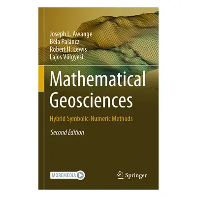 "Mathematical Geosciences: Hybrid Symbolic-Numeric Methods" - "" ("Awange Joseph L.")