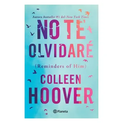 "No Te Olvidar / Reminders of Him (Spanish Edition)" - "" ("Hoover Colleen")