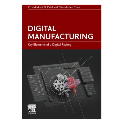 "Digital Manufacturing: Key Elements of a Digital Factory" - "" ("Patel Chandrakant D.")