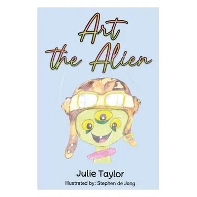 "Art the Alien" - "" ("Taylor Julie")