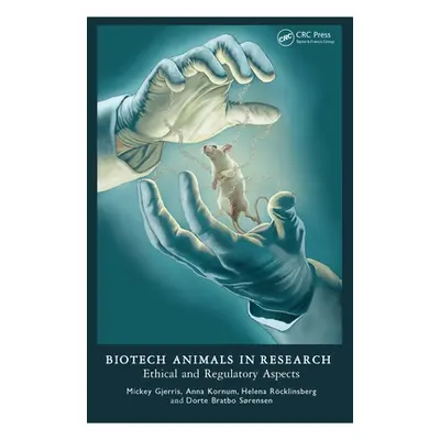 "Biotech Animals in Research: Ethical and Regulatory Aspects" - "" ("Gjerris Mickey")