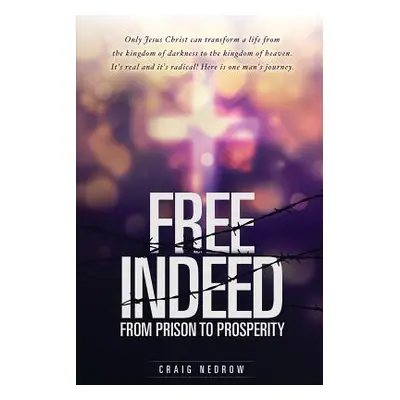 "Free Indeed" - "" ("Nedrow Craig")