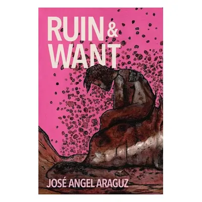 "Ruin & Want" - "" ("Araguz Jos Angel")