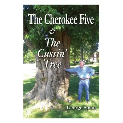 "The Cherokee Five & The Cussin' Tree" - "" ("Spain George E.")