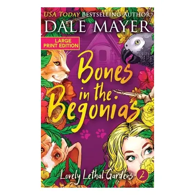 "Bones in the Begonias" - "" ("Mayer Dale")