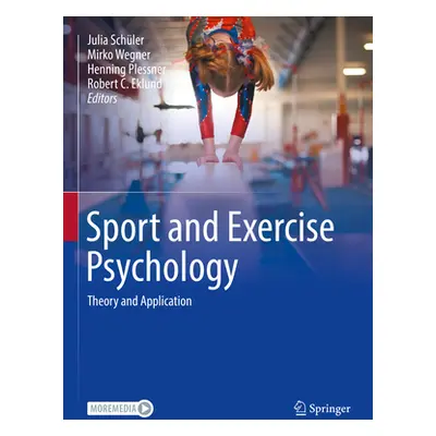 "Sport and Exercise Psychology: Theory and Application" - "" ("Schler Julia")