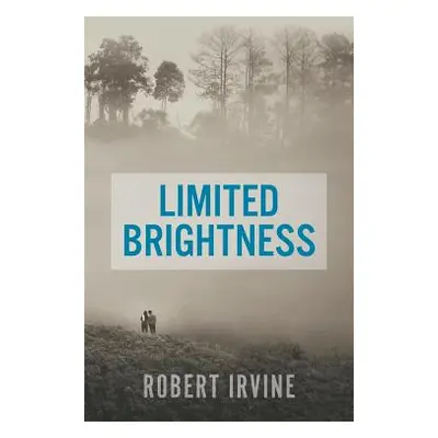 "Limited Brightness" - "" ("Irvine Robert")