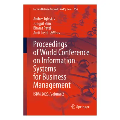 "Proceedings of World Conference on Information Systems for Business Management: Isbm 2023, Volu