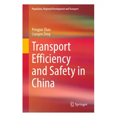 "Transport Efficiency and Safety in China" - "" ("Zhao Pengjun")