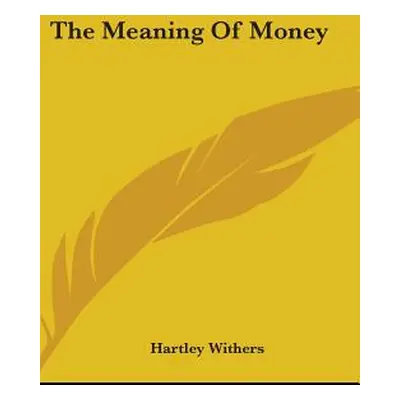 "The Meaning Of Money" - "" ("Withers Hartley")