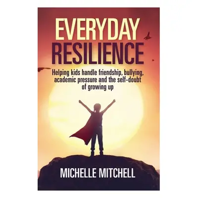 "Everyday Resilience English" - "" ("Mitchell Michelle")