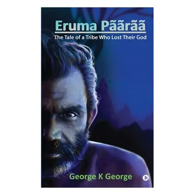 "Eruma Pr: The Tale of a Tribe Who Lost Their God" - "" ("George K George")