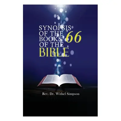 "Synopsis of the 66 Books of the Bible" - "" ("Rev Dr Withel Simpson")