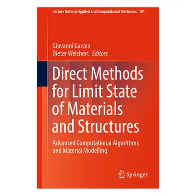 "Direct Methods for Limit State of Materials and Structures: Advanced Computational Algorithms a