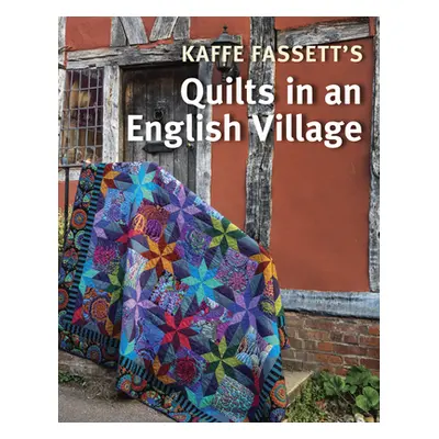 "Kaffe Fassett's Quilts in an English Village" - "" ("Fassett Kaffe")