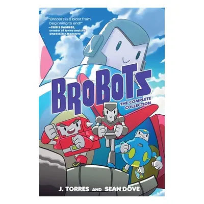 "Brobots: The Complete Collection" - "" ("Torres J.")