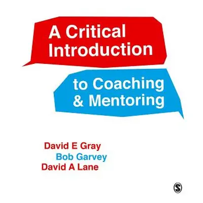 "A Critical Introduction to Coaching and Mentoring: Debates, Dialogues and Discourses" - "" ("Gr