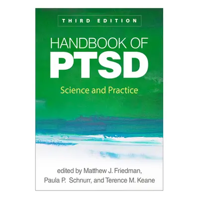 "Handbook of PTSD: Science and Practice" - "" ("Friedman Matthew J.")